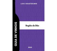 Guia de Vinhos: Dão 2025 (Luis Gradíssimo - Guias de Vinhos de Portugal)