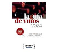 Guía De Vinos 2024: 100 vinos que no te puedes perder (COMER LA VANGUARDIA)
