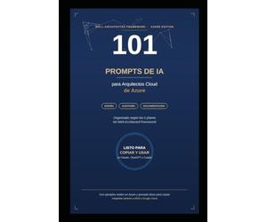 Guia definitiva 101 Prompts Arquitectos Cloud: 101 Prompts Arquitectos (Cloud Azure AWS y Google) (AI Prompt Master Series)