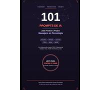Guía definitiva 101 Prompts Product Managers (AI Prompt Master Series)
