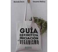 Guia Definitiva De Iniciacion Al Veganismo
