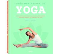 Guia definitiva de yoga.Con instrucciones detalladas,ilustraciones anatómicas,160 posturas de yoga | Nancy J. Hajeski