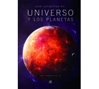 Guia Definitiva Del Universo Y Los Planetas