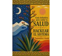 Guía definitiva para cuidar tu SALUD y HACKEAR EL SISTEMA