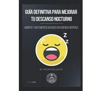 Guía definitiva para mejorar tu descanso nocturno: Hábitos y suplementos basados en evidencia científica
