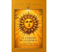 Guía del alma: el camino espiritual: el tarot como señal de tráfico del alma