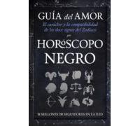 Guia Del Amor. El Caracter Y La Compatibilidad De Los Doce Signos Del
