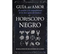 Guia Del Amor. El Caracter Y La Compatibilidad De Los Doce Signos Del