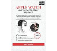 Guía del Apple Watch para Personas Mayores: Su Camino Simple Hacia la Conectividad y la Salud || Pasos Sencillos, Texto Grande y Consejos útiles para Personas Mayores sin Conocimientos Tecnológicos