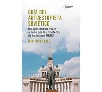 Guía del autoestopista soviético: Un apasionante viaje a dedo por las fronteras de la antigua URSS