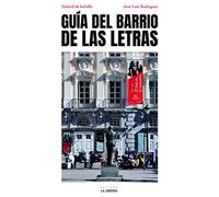 Guía del Barrio de las letras (HISTORIAS DE MADRID)