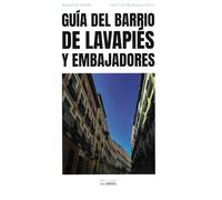 Guía del Barrio de Lavapiés y Embajadores (CALLEJEROS Y GUIAS)