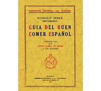 Guía del buen comer español : inventario y loa de la cocina clásica de España y sus regiones