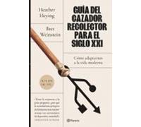 Guía del cazador-recolector para el siglo XXI: Cómo adaptarnos a la vida moderna (No Ficción)