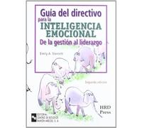 Guía del directivo para la inteligencia emocional: De la gestión al liderazgo (Management)