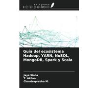 Guía del ecosistema Hadoop, YARN, NoSQL, MongoDB, Spark y Scala