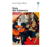 Guía del Flamenco: 6.ª edición corregida y aumentada