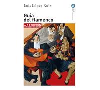 Guía del Flamenco (6ª Edición): 6.ª edición corregida y aumentada: 379 (Básica de Bolsillo)