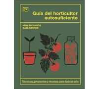 Guía del horticultor autosuficiente/ The Self-Sufficient Garden