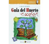 Guía del huerto escolar (Experiencias Pedagógicas)