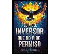 Guía del Inversor que No Pide Permiso