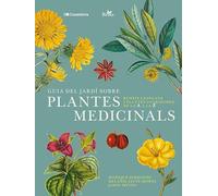 Guia del jardí sobre plantes medicinasl: Remeis casolans i plantes guaridores de la A a la Z: 2 (Brots)