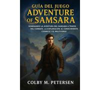 Guía del juego Adventure of Samsara: Dominando la aventura del Samsara a través del combate, la exploración, el conocimiento cósmico y el multiverso