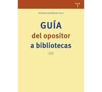 Guía del opositor a bibliotecas (Ciencias y técnicas de la cultura)