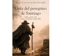 Guía del peregrino de Santiago: Libro quinto del Codex Calixtinus (Caminos XL)