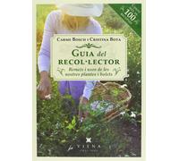 Guia Del Recol Lector. Remeis I Usos De Les Nostres Plantes: Remeis i usos de les nostres plantes i bolets (Fora de col·lecció)