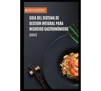 GUIA DEL SISTEMA DE GESTION INTEGRAL PARA NEGOCIOS GASTRONÓMICOS (SIGNEG)