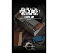 Guía del Sistema Integral de Gestión y Desarrollo para Empresas (SIGDE)