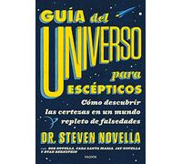 Guía del Universo para escépticos: Cómo descubrir las certezas en un mundo repleto de falsedades (Contextos)
