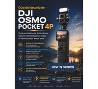 Guía del usuario de DJI Osmo Pocket 4P: Domina el sistema de doble cámara, captura mejores imágenes y saca el máximo partido a cada toma