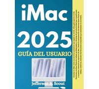 Guía del usuario de iMac 2025: Desbloquee funciones ocultas y aumente la productividad con consejos expertos para el hogar y la oficina (incluye las últimas actualizaciones y estrategias avanzadas)