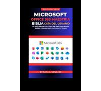 Guía del usuario de la Biblia de dominio de Microsoft Office 365 (edición 2026): La guía completa definitiva para Word, Excel, PowerPoint, Outlook y Teams