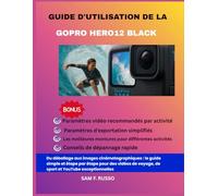 Guía del usuario de la GoPro HERO12 Black: Desde el desempaquetado hasta la grabación cinematográfica: la guía paso a paso para crear vídeos de viajes, deportes y YouTube espectaculares.