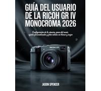 Guía del usuario de la Ricoh GR IV Monocroma 2026: Configuración de la cámara, pasos del menú, ajustes personalizados y fotos nítidas en blanco y negro