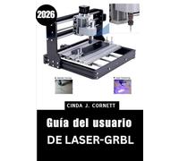 Guía del usuario de Laser-GRBL 2026: Manual de capacitación paso a paso para dominar las funciones principales con consejos y trucos de expertos para principiantes y personas mayores.