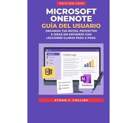 Guía del usuario de Microsoft OneNote, edición 2026: Organiza tus notas, proyectos e ideas sin esfuerzo con lecciones claras paso a paso.