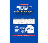 Guía del usuario de Microsoft Word, edición 2026: Escriba, formatee y diseñe documentos como un profesional con imágenes paso a paso