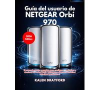 Guía del usuario de NETGEAR Orbi 970 (Edición 2026)