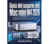 Guía del usuario del Mac mini M4 2026: Configuración sencilla para nuevos propietarios que buscan un rendimiento estable y silencioso