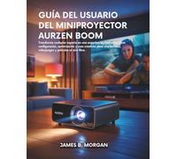 GUÍA DEL USUARIO DEL MINIPROYECTOR AURZEN BOOM