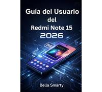 Guía del Usuario del Redmi Note 15 2026: Guía Paso a Paso de MIUI, 5G, Cámara, Batería y Rendimiento