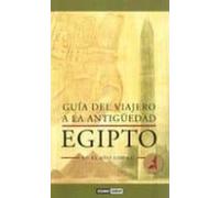 Guia Del Viajero A La Antigüedad: Egipto En El Año 1200 A.c.