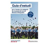 Guia d'estudi per a l'accés a la categoria de mosso/a del cos de Mossos d'Esquadra: Edició actualitzada març 2022