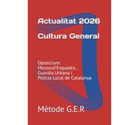Guia d'Estudi Ràpida - Actualidad 2026 i Cultura General: Oposicions Mossos d'Esquadra , Guardia Urbana i Policia Local de Catalunya (MOSSOS D'ESQUADRA 2026)