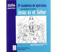 Guía didáctica 2º Cuaderno de ejercicios correspondiente al Catecismo Jesús es el Señor