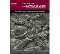 Guia didàctica de la Batalla de l'Ebre: Història, memòria i patrimoni: 1 (Ebre38)